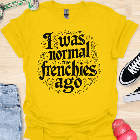 I was normal two frenchies ago - V1 - Elegant Steampunk T-Shirt